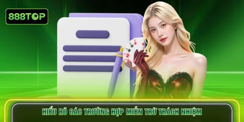 Hiểu rõ các trường hợp miễn trừ trách nhiệm