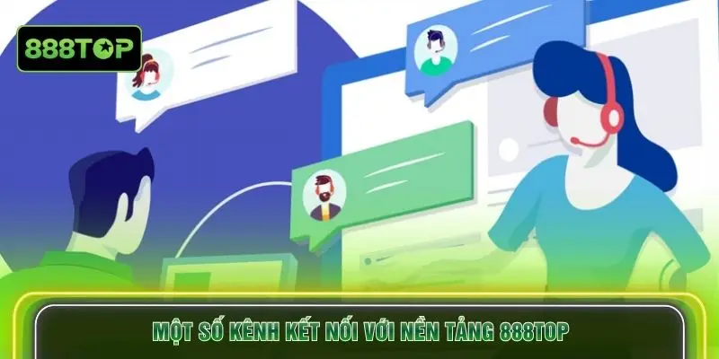 Một số kênh kết nối với nền tảng 888TOP